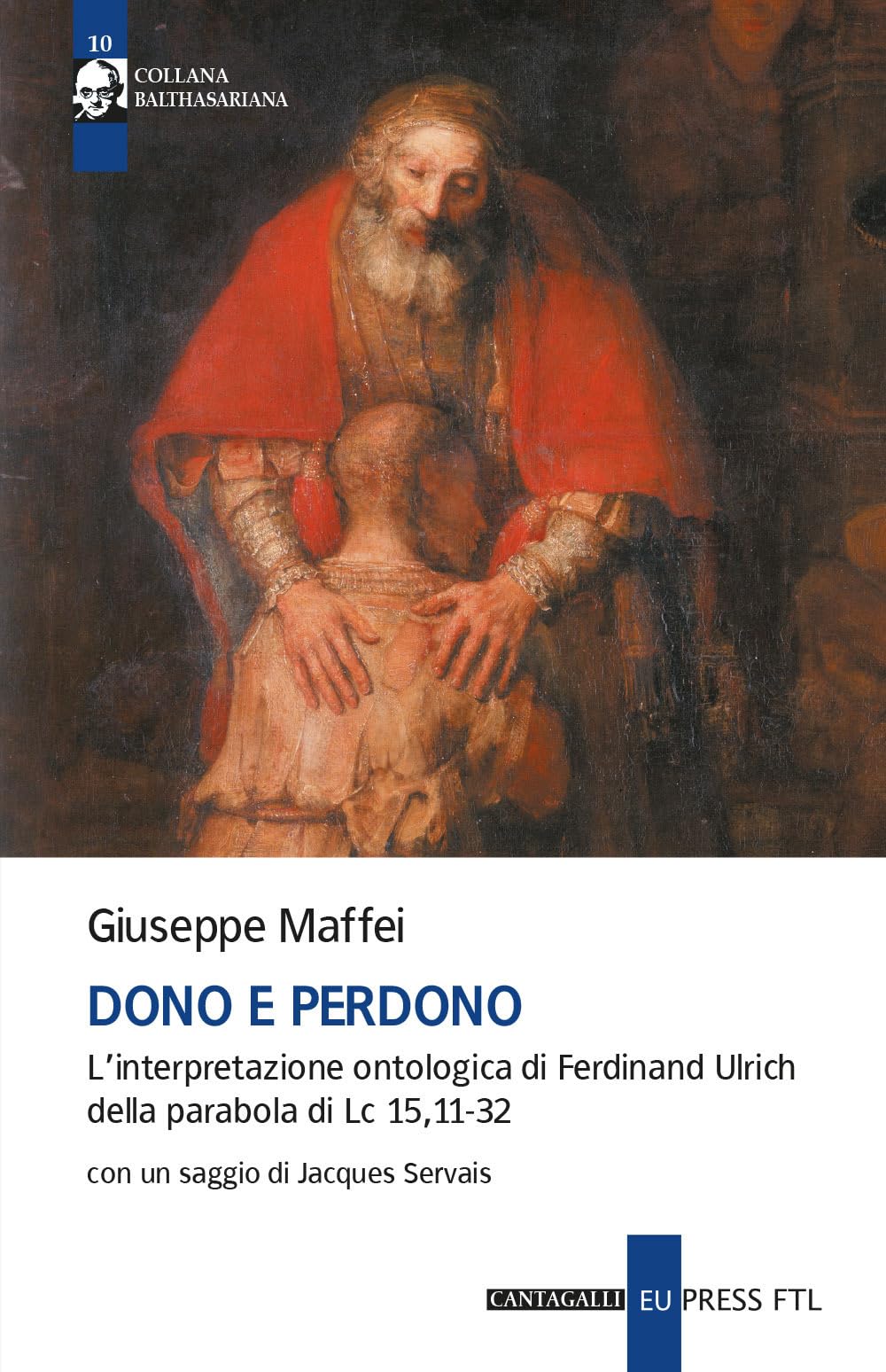 Dono e perdono. L'interpretazione ontologica di Ferdinand Ulrich della parabola di Lc 15,11-32 (Balthasariana) Philosophy