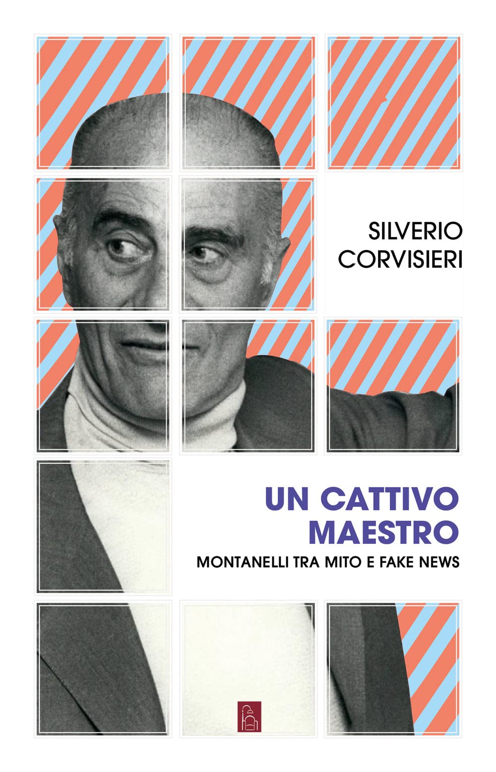 Un cattivo maestro. Montanelli tra mito e fake news Media & Communication