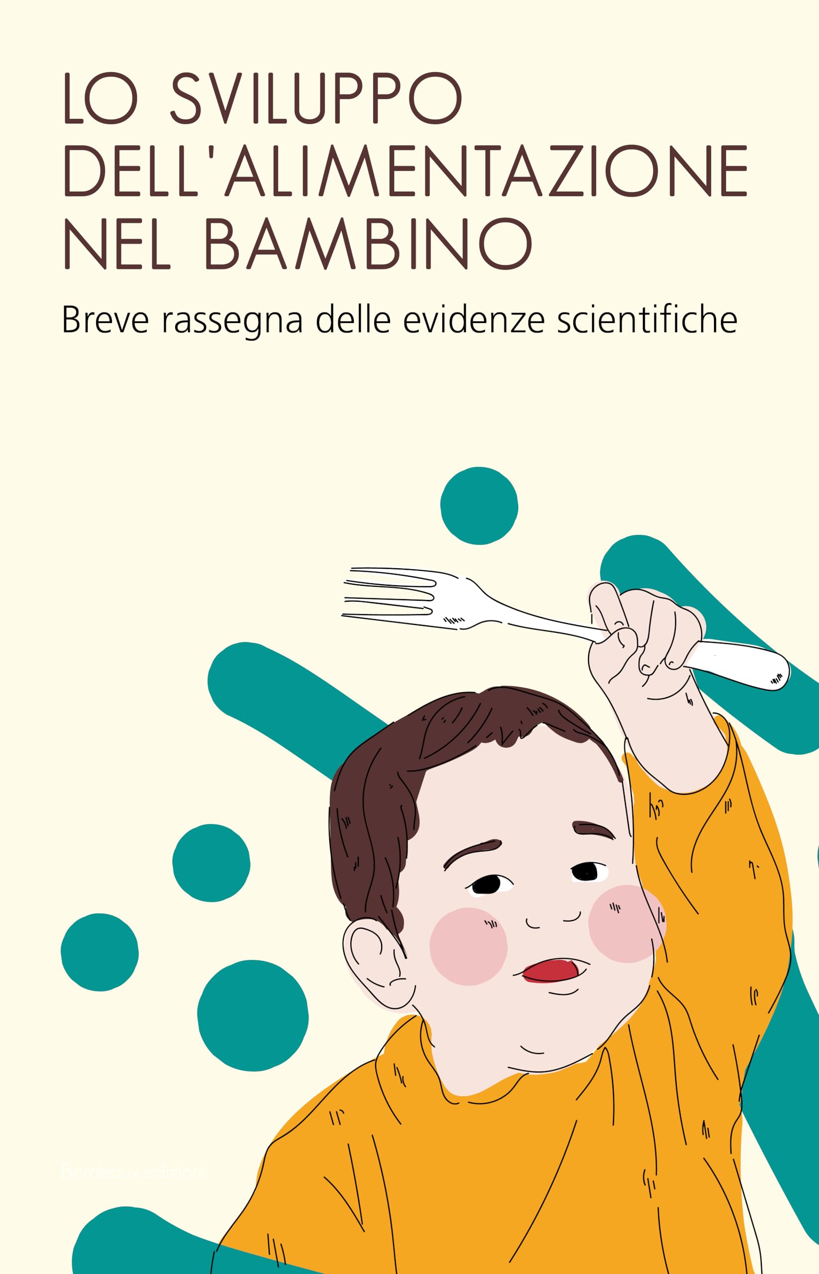 Lo sviluppo dell'alimentazione nel bambino. Breve rassegna delle evidenze scientifiche book