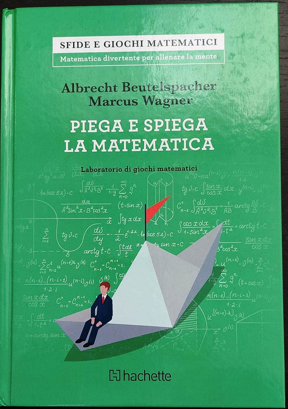 Piega e spiega la matematica. Laboratorio di giochi matematici book