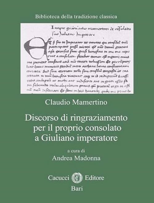 Discorso di ringraziamento per il proprio consolato a Giuliano imperatore book
