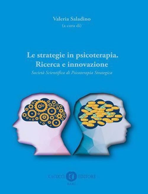 Le strategie in psicoterapia. Ricerca e innovazione. Società Scientifica di Psicoterapia Strategica book