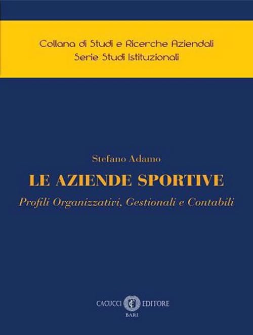 Le aziende sportive. Profili organizzativi, gestionali e contabili book