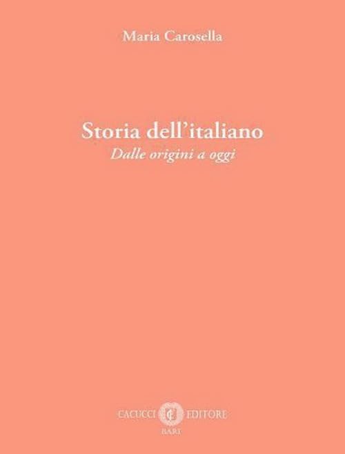 Storia dell'italiano. Dalle origini a oggi. Nuova ediz. book
