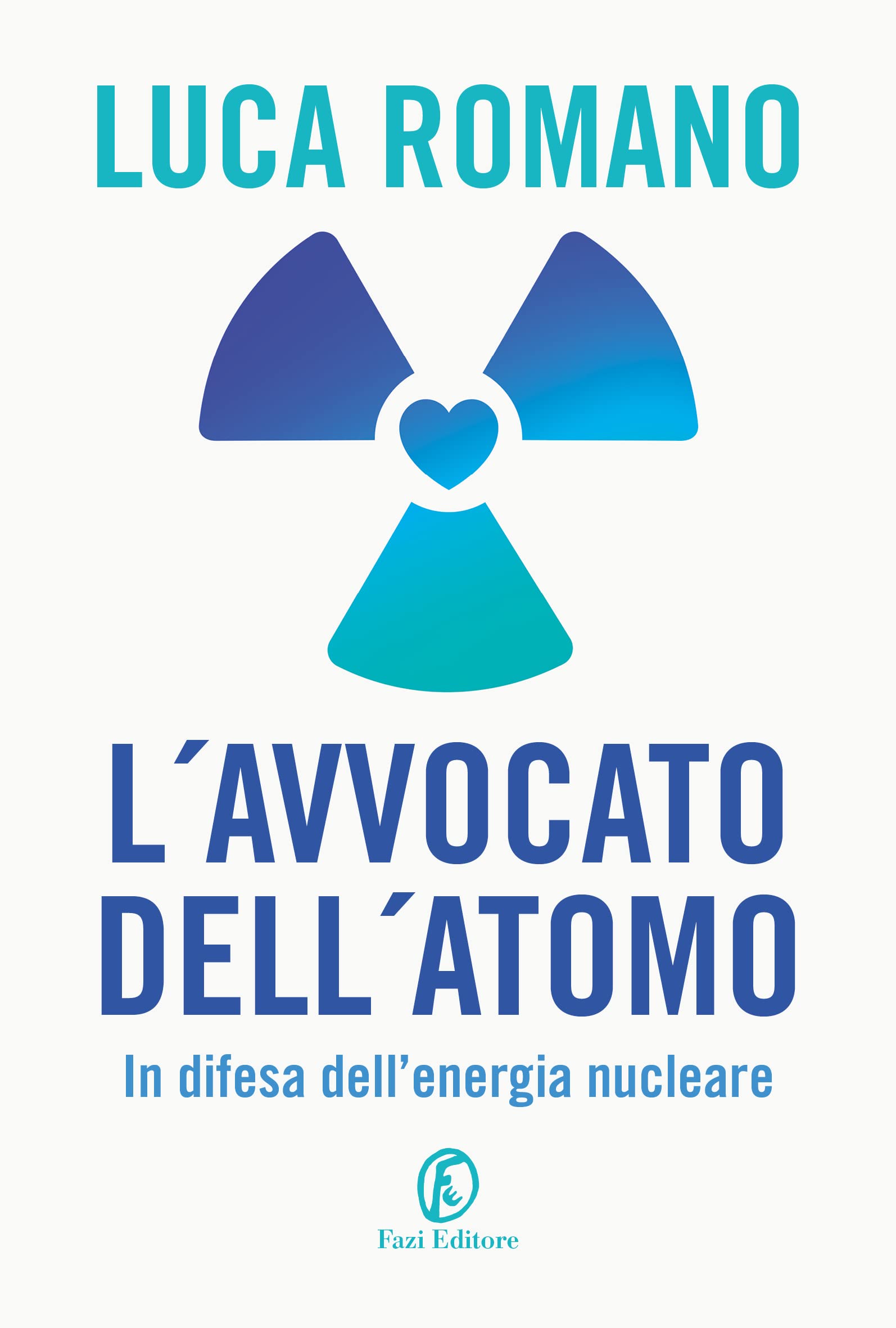 L'avvocato dell'atomo. In difesa dell'energia nucleare (Le terre) Mathematics
