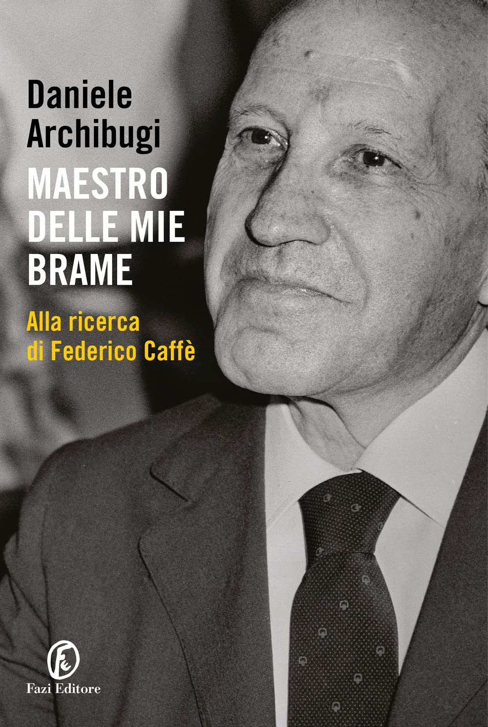Maestro delle mie brame. Alla ricerca di Federico Caffè Science