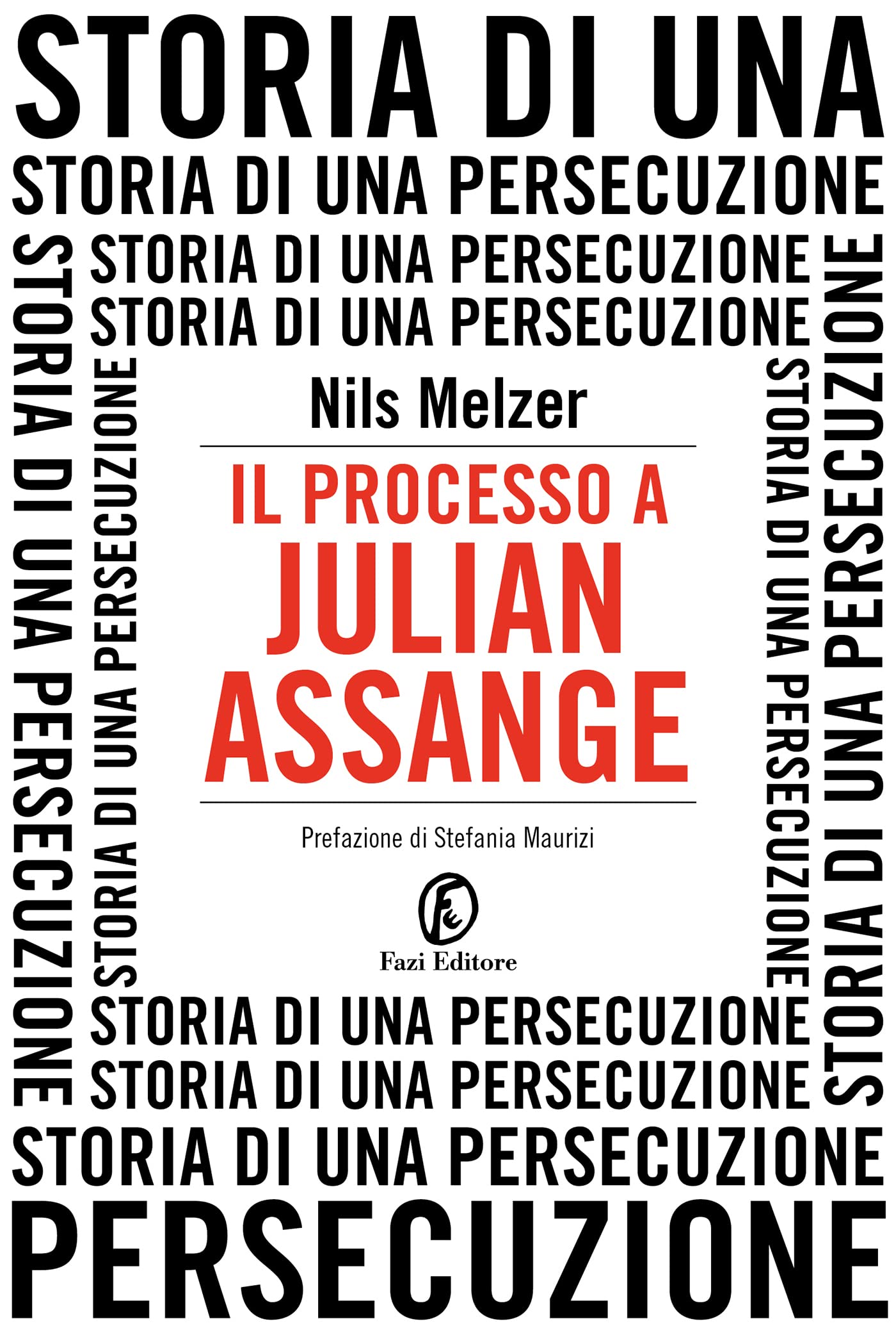 Il processo a Julian Assange. Storia di una persecuzione book