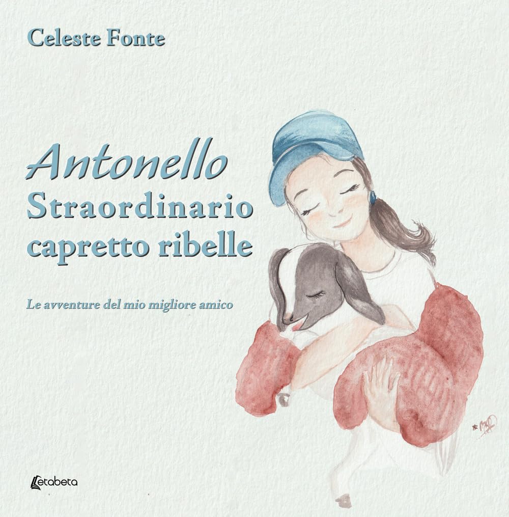 Antonello straordinario capretto ribelle. Le avventure del mio migliore amico book