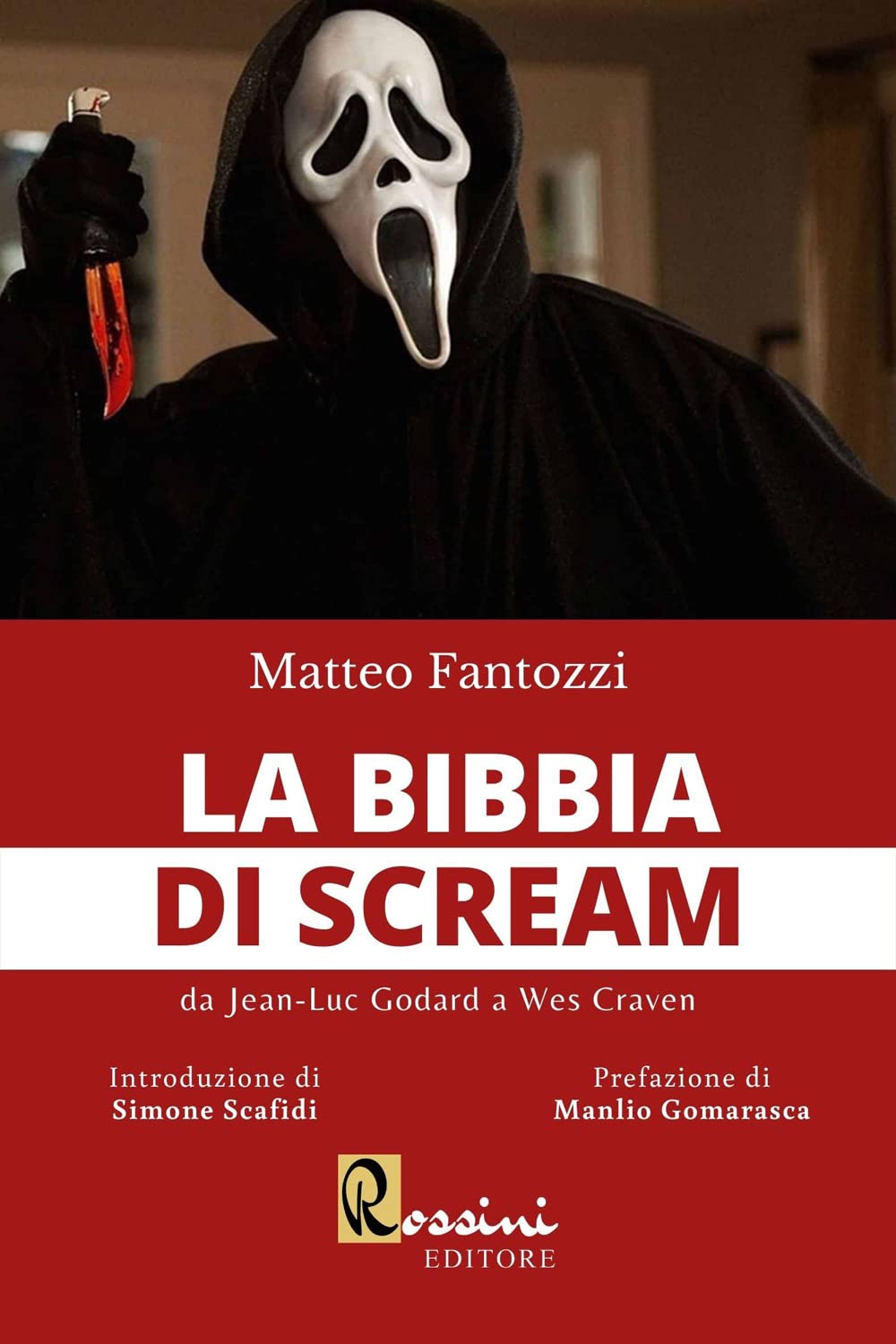 La bibbia di Scream. Da Jean Luc Godard a Wes Craven (Saggistica) Film, Art & Culture