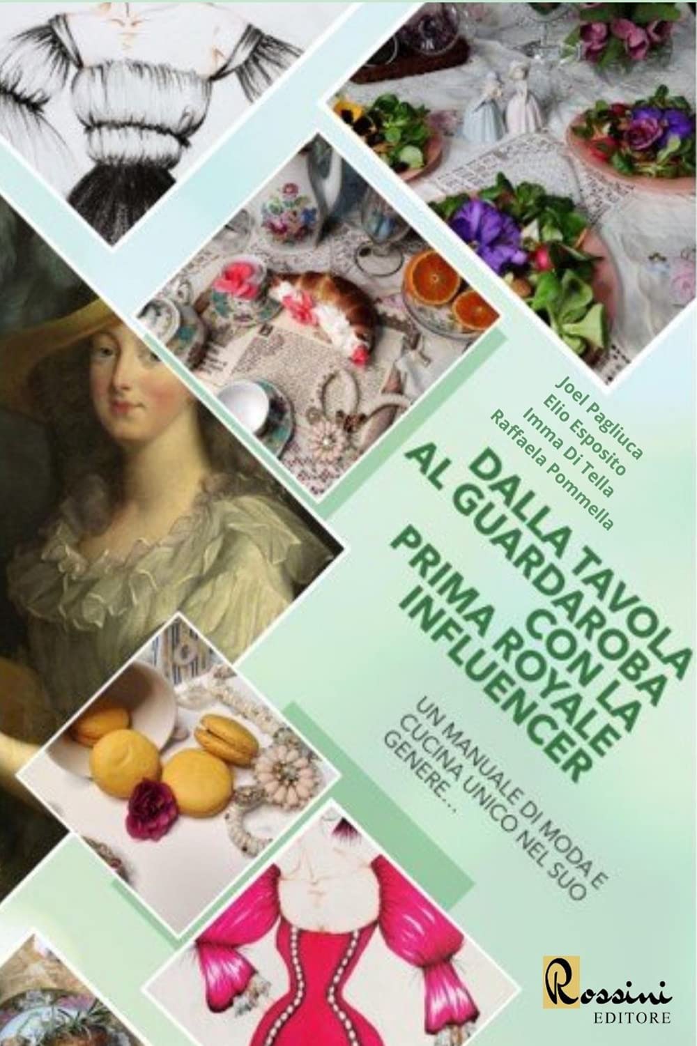 Dalla tavola al guardaroba con la prima royale influencer (Narrativa Rossini) Books