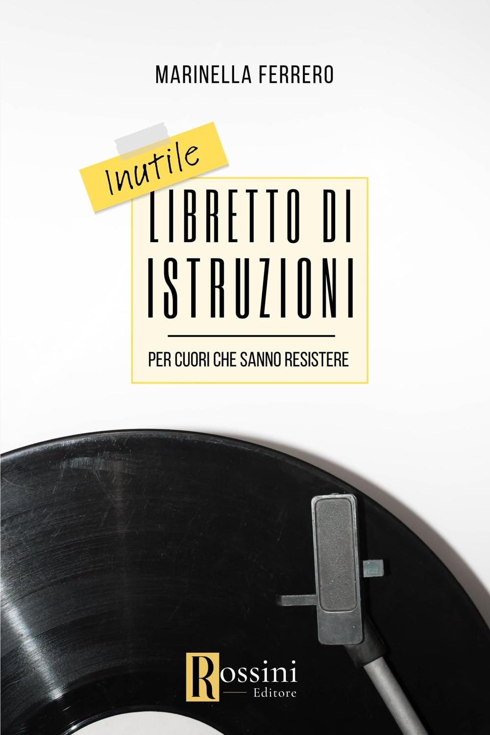 Inutile libretto di istruzioni per cuori che sanno resistere book