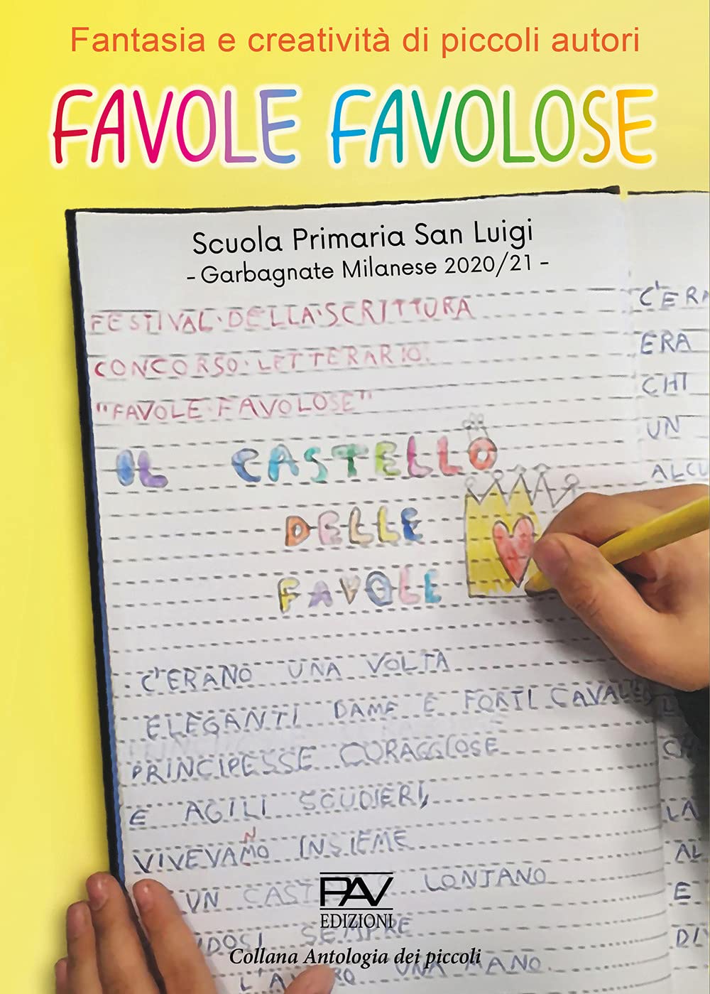 Favole favolose. Fantasia e creatività dei piccoli autori. Piccoli autori della Scuola Primaria San Luigi, Garbagnate Milanese 2020/21 book