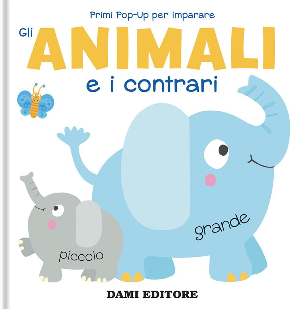 Gli animali e i contrari. Primi pop-up per imparare. Ediz. a colori Non-fiction