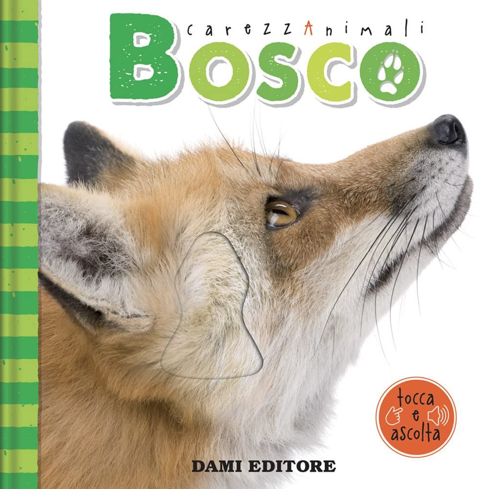 Bosco. CarezzAnimali tocca e ascolta. Ediz. a colori book