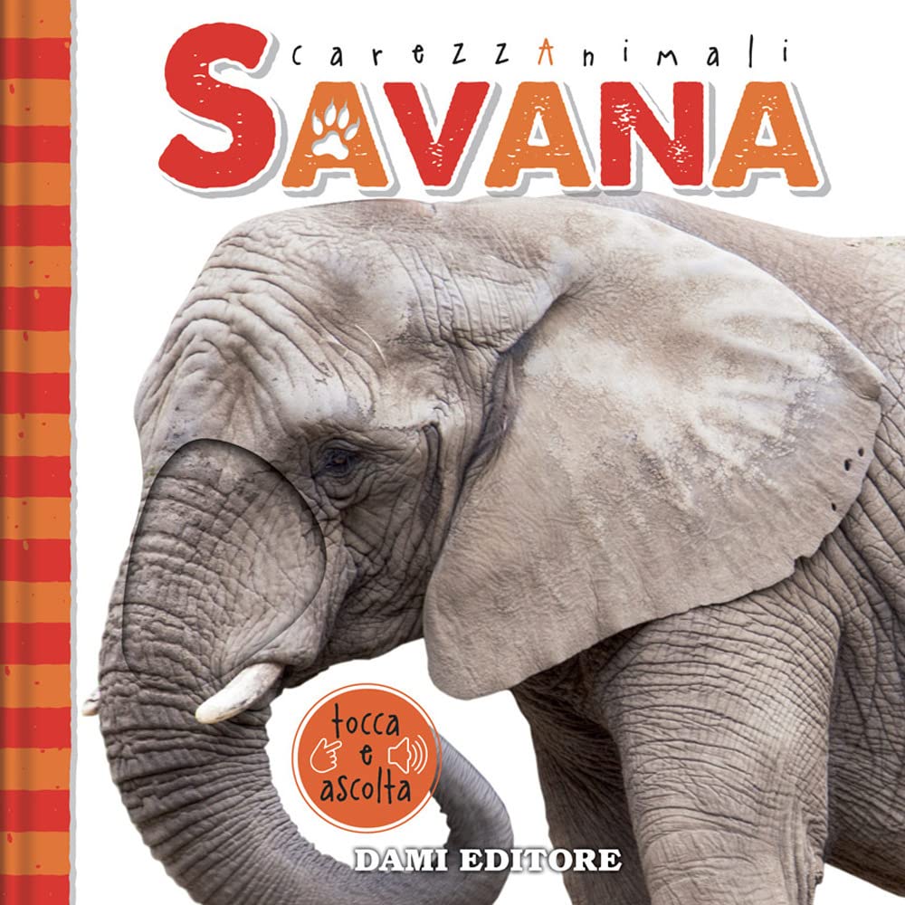 Savana. CarezzAnimali tocca e ascolta. Ediz. a colori book