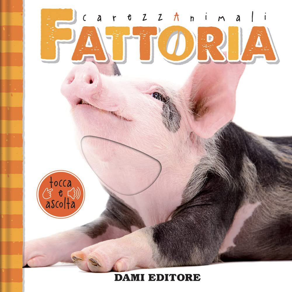 Fattoria. CarezzAnimali tocca e ascolta. Ediz. a colori Non-fiction
