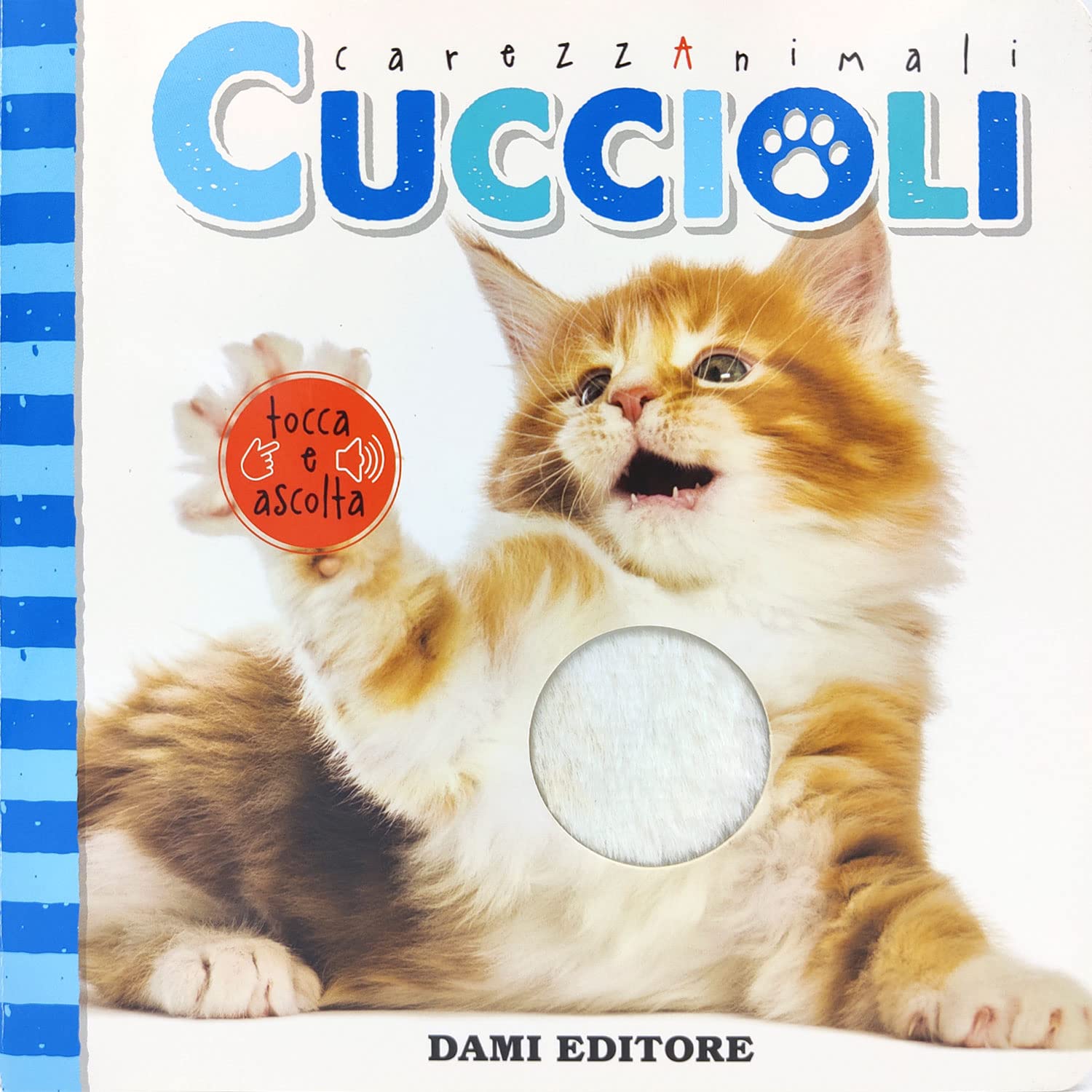 Cuccioli. CarezzAnimali tocca e ascolta. Ediz. a colori Non-fiction