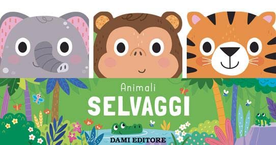 Animali selvaggi. Amici animali. Ediz. a colori book