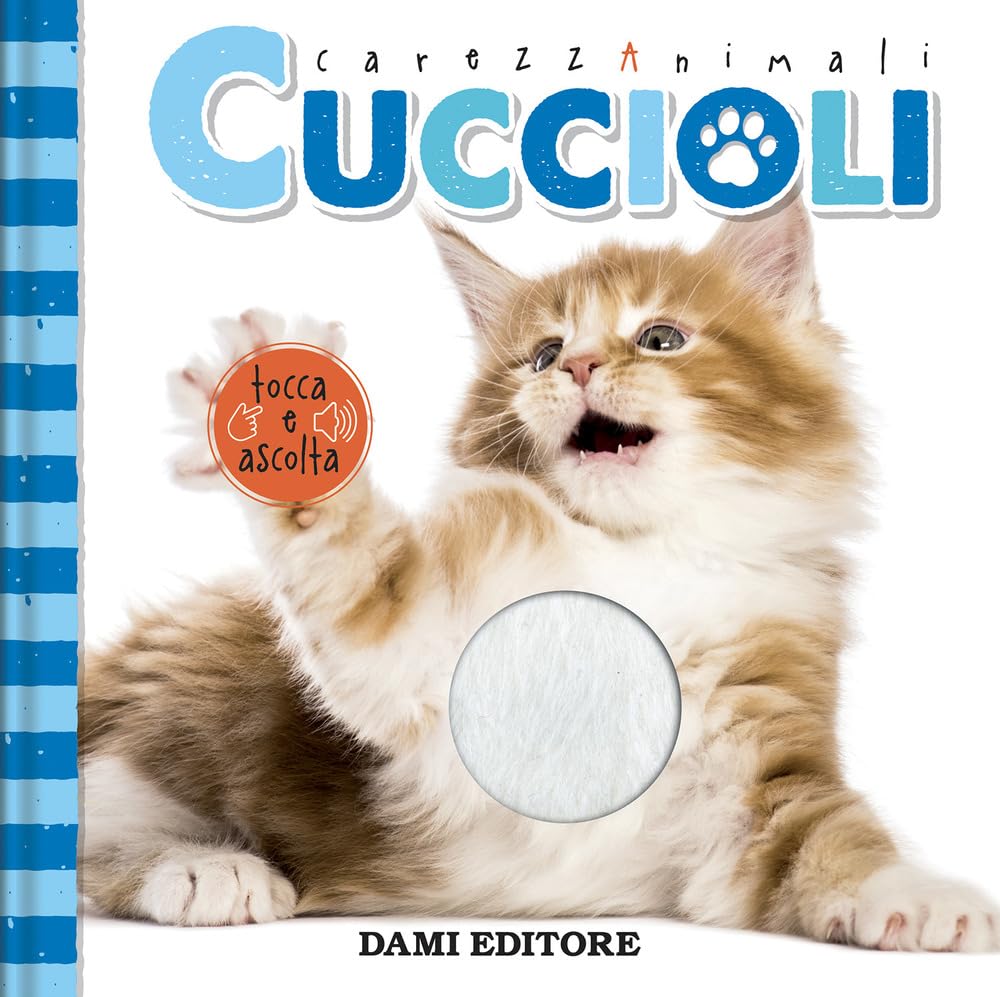 Cuccioli. CarezzAnimali tocca e ascolta. Ediz. a colori book