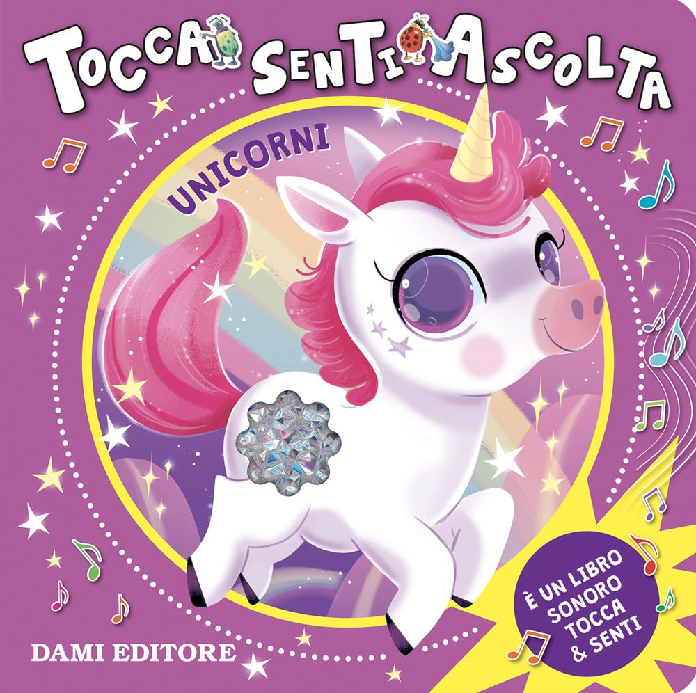 Unicorni. Tocca senti ascolta. Ediz. a colori book