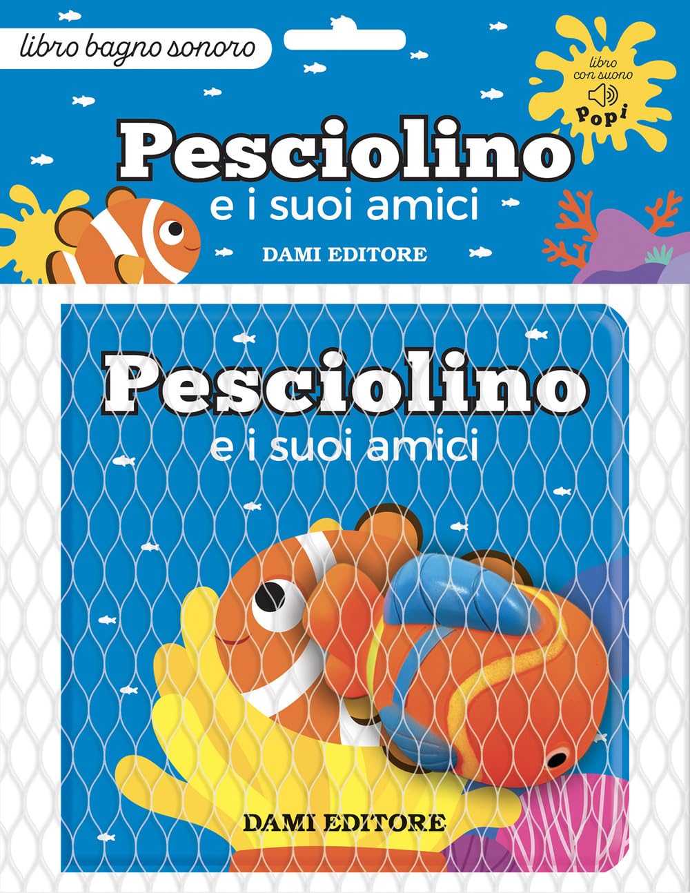 Pesciolino e i suoi amici. Ediz. a colori. Con Giocattolo book