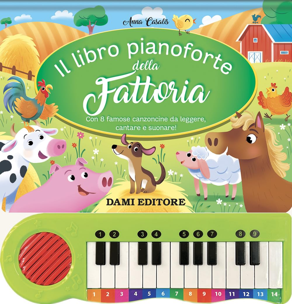 Il libro pianoforte della fattoria. Con 8 famose canzoncine da leggere, cantare e suonare! Ediz. a colori book