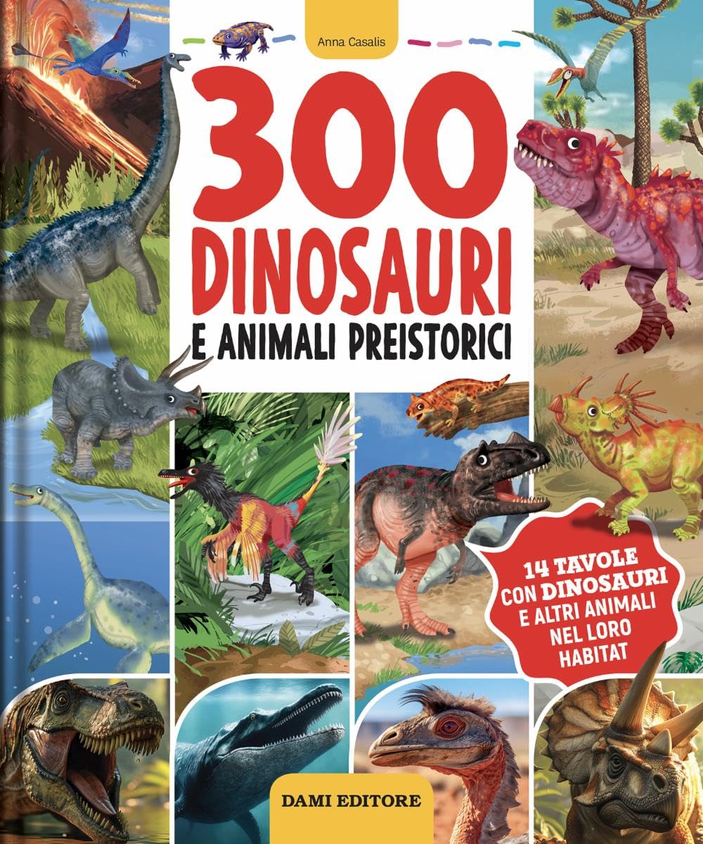300 dinosauri e animali preistorici. Ediz. a colori book