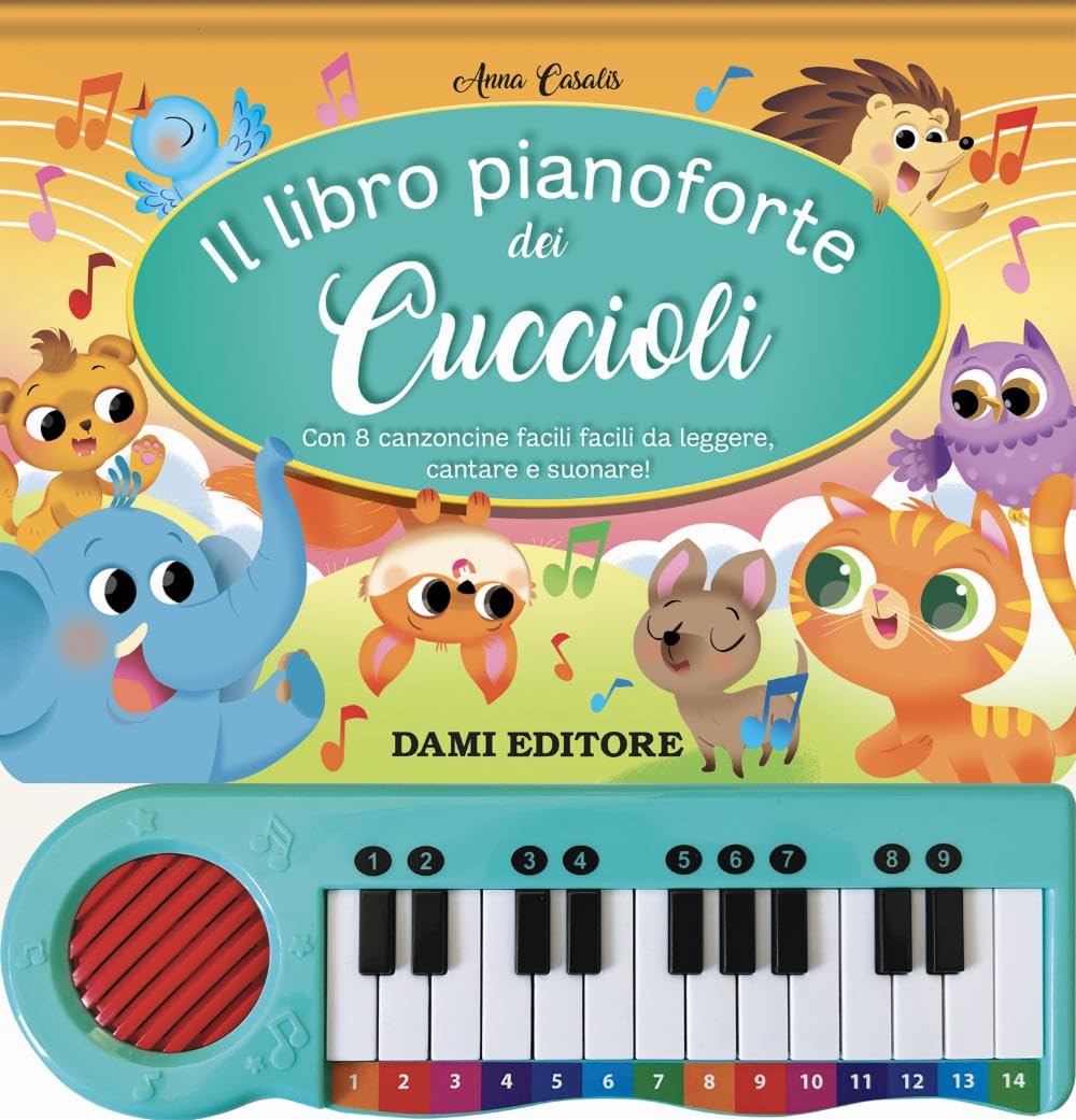 Il libro pianoforte dei cuccioli. Con 8 canzoncine facili facili da leggere, cantare e suonare! Ediz. a colori. Con QR code per ascoltare le canzoni book