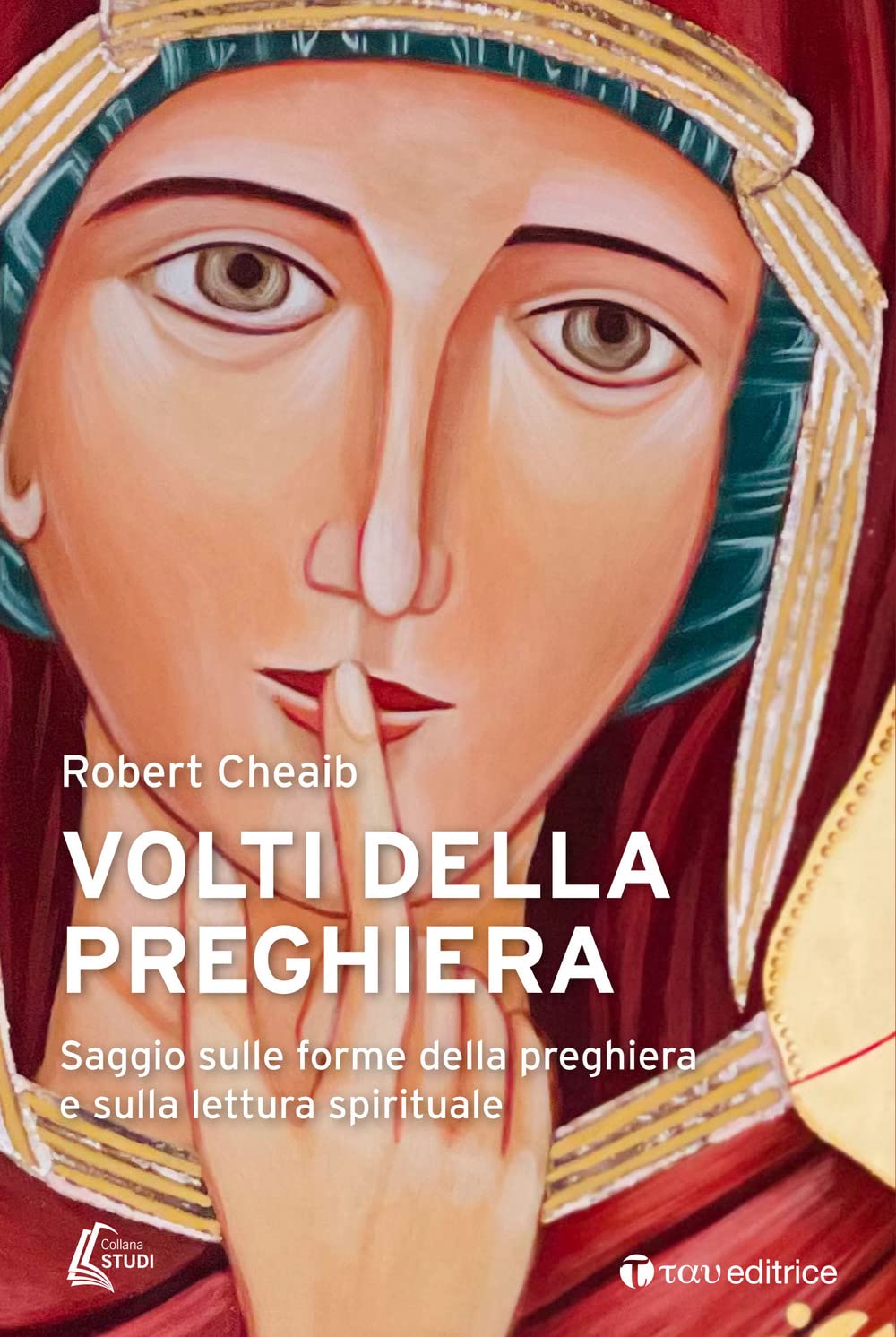 Volti della preghiera. Saggio sulle forme della preghiera e sulla lettura spirituale Religion & Esotericism