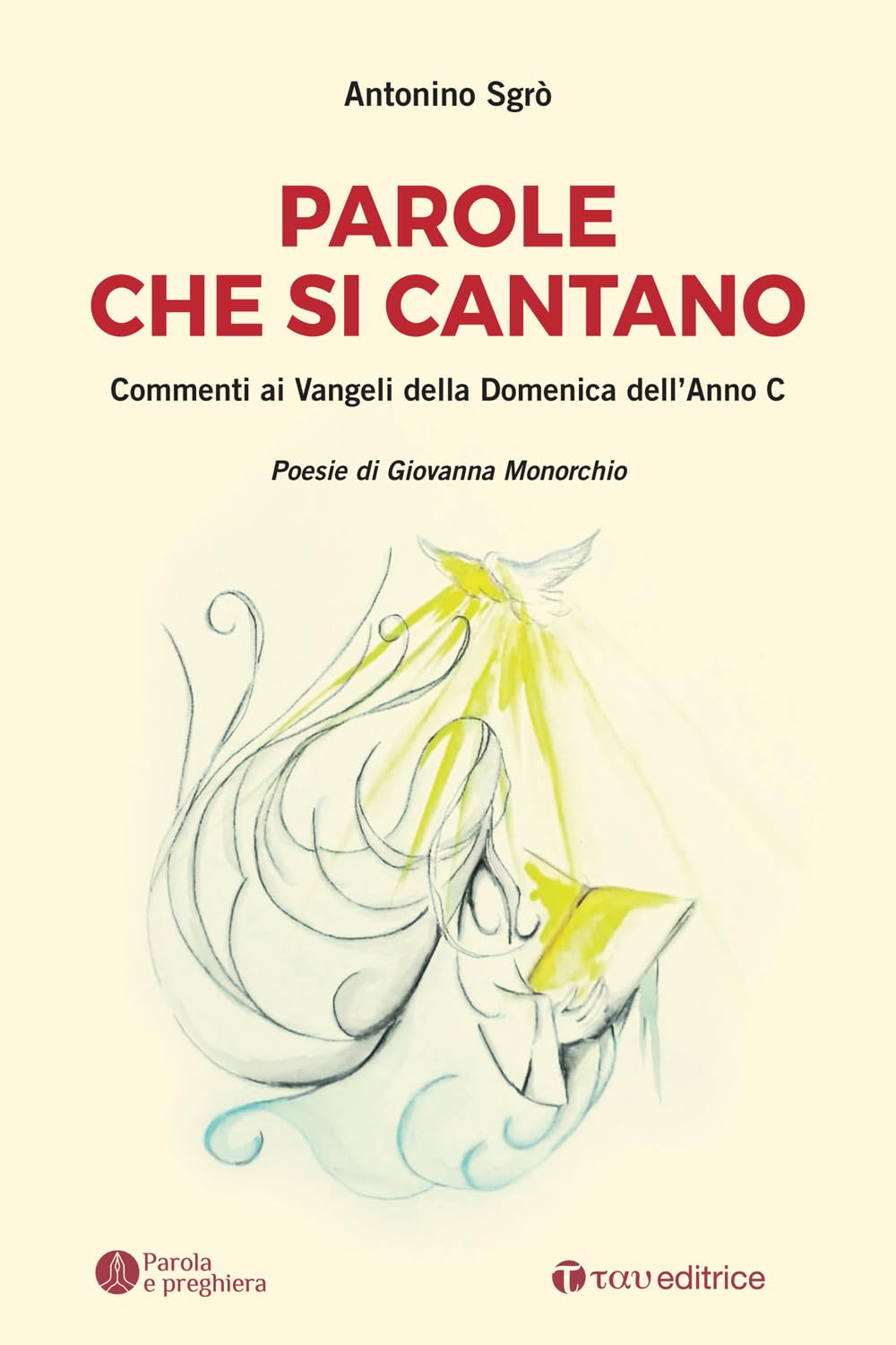 Parole che si cantano. Commenti ai Vangeli della Domeniche dell'Anno C book
