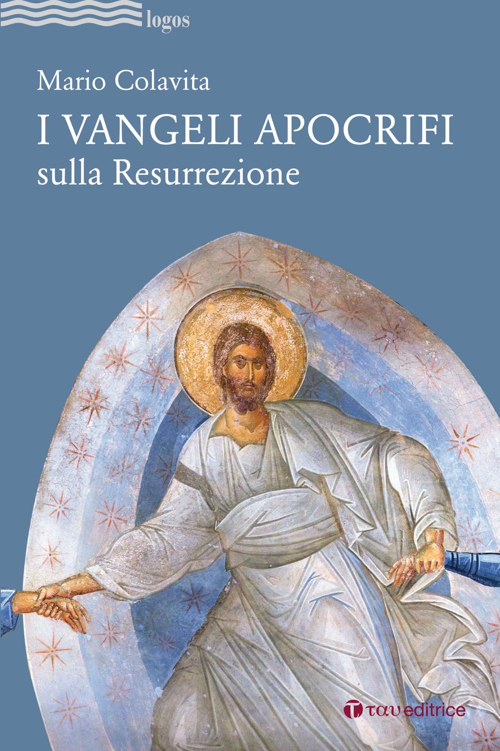 I Vangeli apocrifi sulla Resurrezione (Logos) Religion & Esotericism