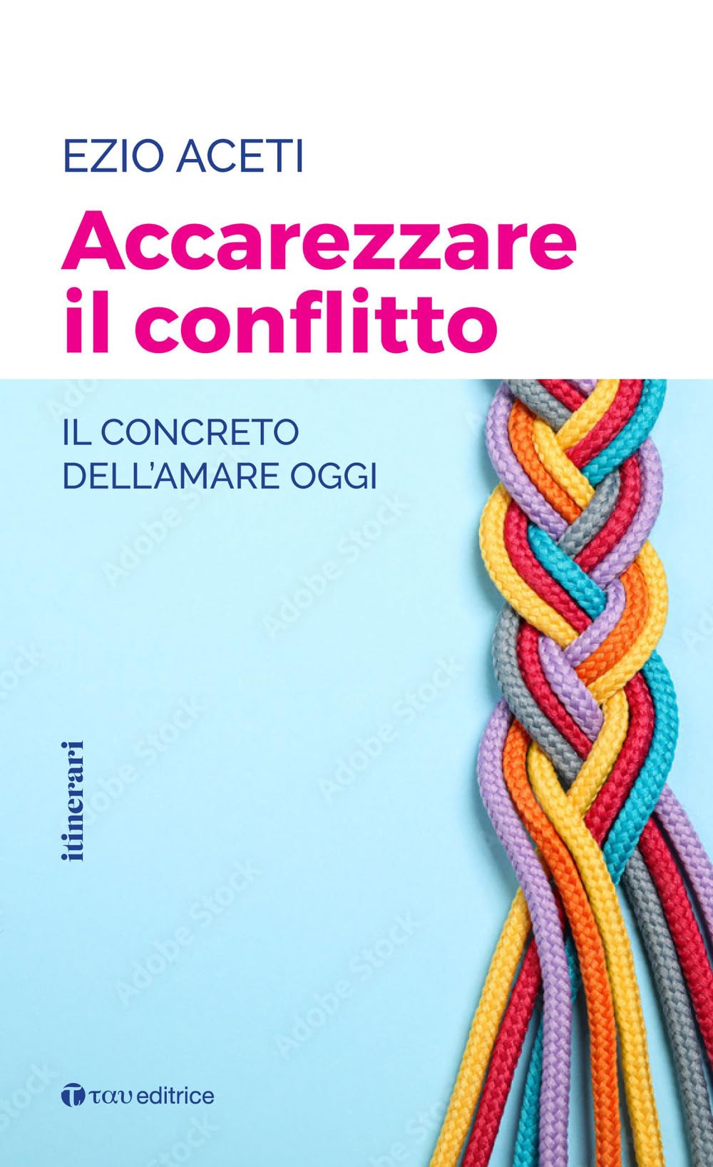 Accarezzare il conflitto. Il concreto dell'amare oggi Religion & Esotericism