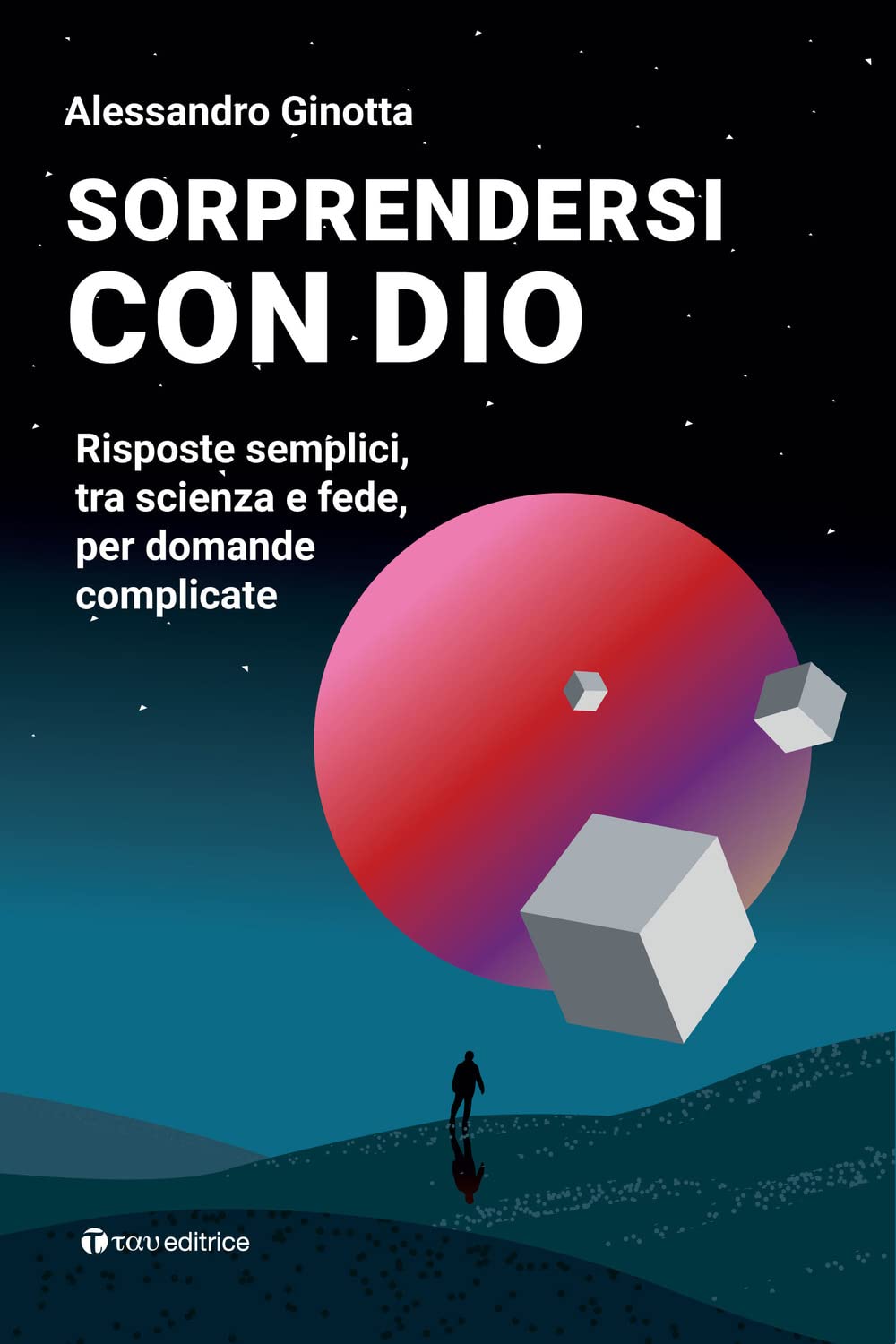 Sorprendersi con Dio. Risposte semplici, tra scienza e fede, per domande complicate. Con Contenuto digitale per download e accesso online Religion & Esotericism