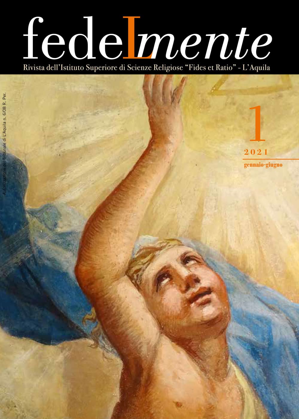 Fedelmente. Rivista dell’Istituto Superiore di Scienze Religiose «Fides et Ratio» L’Aquila. Gennaio-giugno (2021) (Vol. 1) (Fedelmente - Spiritualità) Reference Books