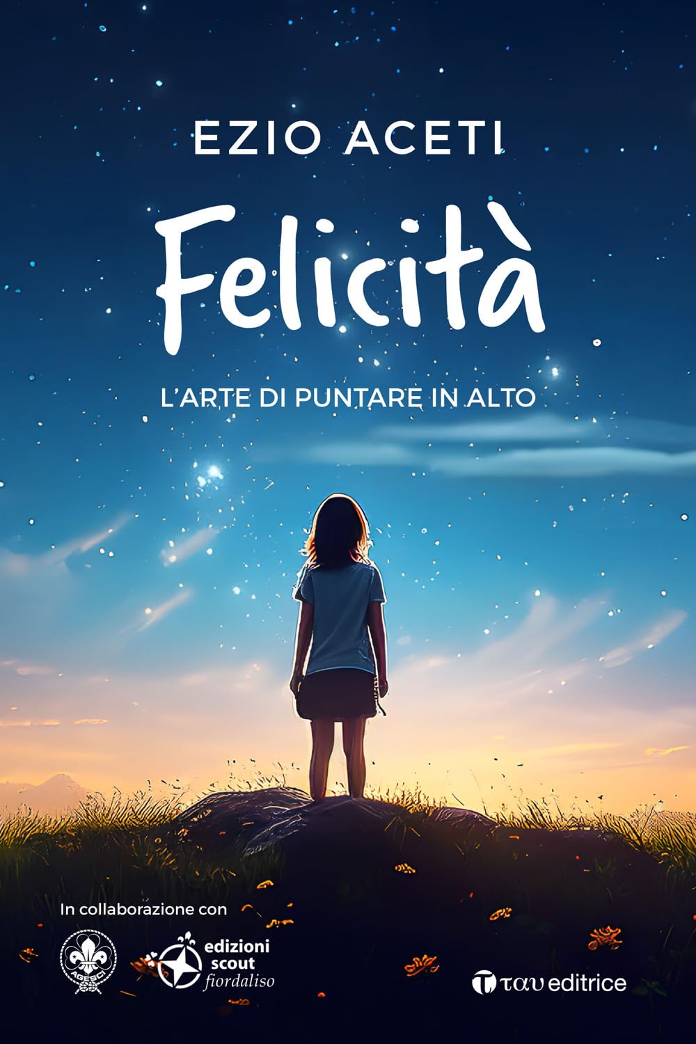 Felicità. L'arte di puntare in alto book