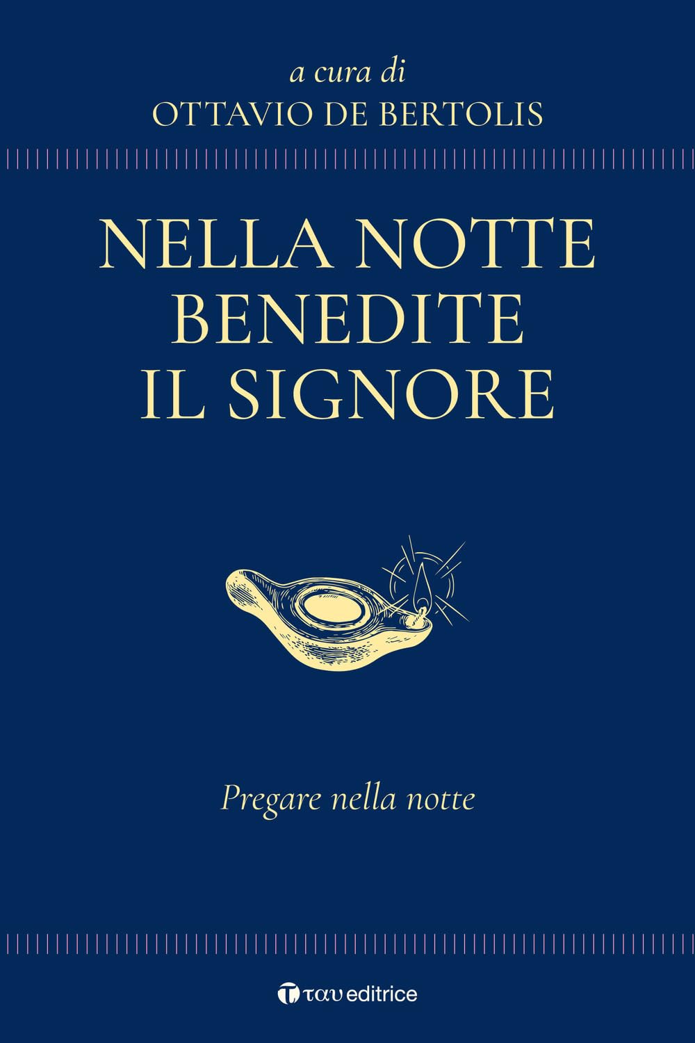 Nella notte benedite il Signore. Pregare nella notte book