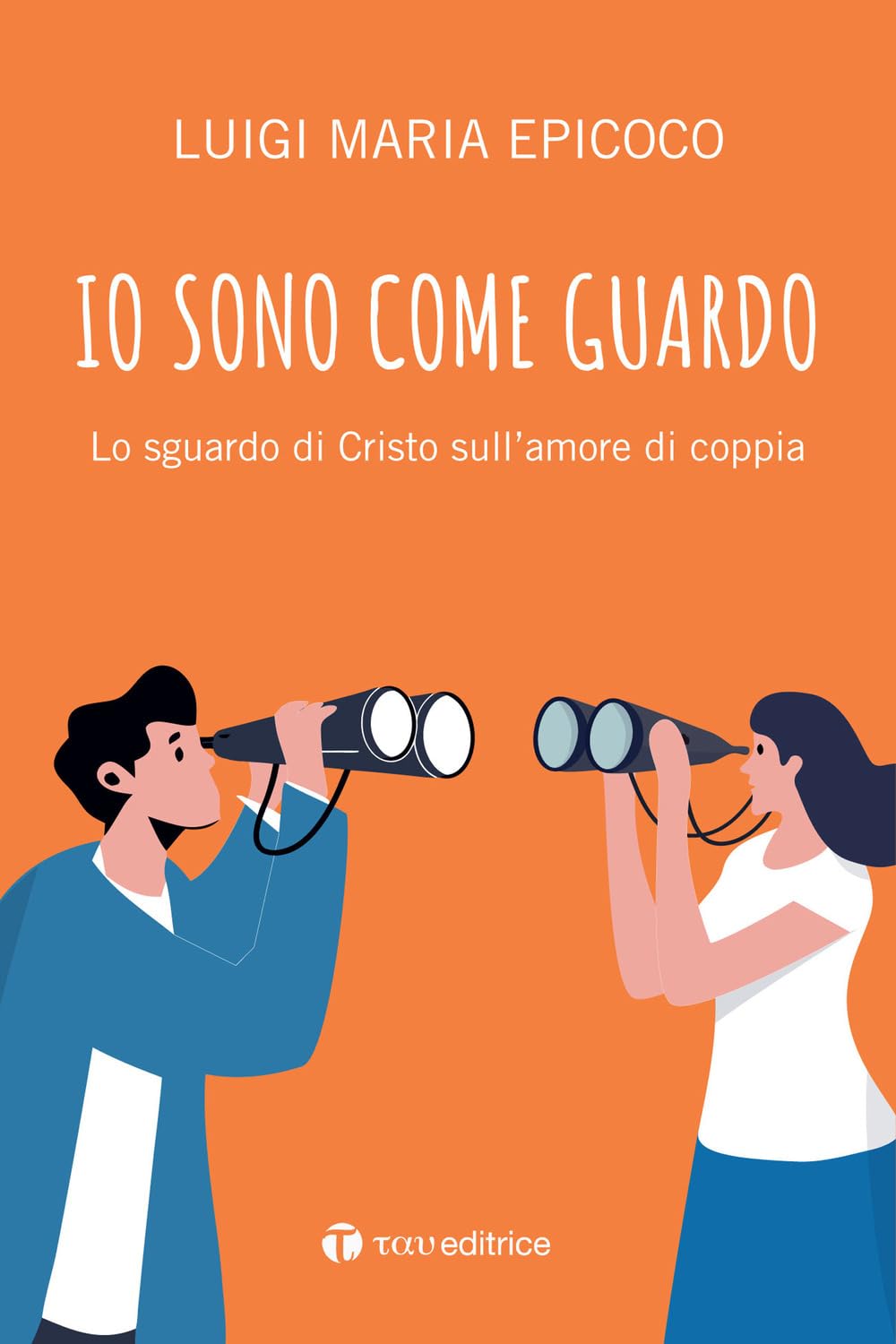 Io sono come guardo. Lo sguardo di Cristo sull’amore di coppia book