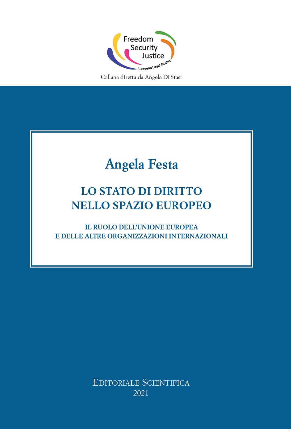 Lo stato di diritto nello spazio europeo. Il ruolo dell'Unione europea e delle altre organizzazioni internazionali book