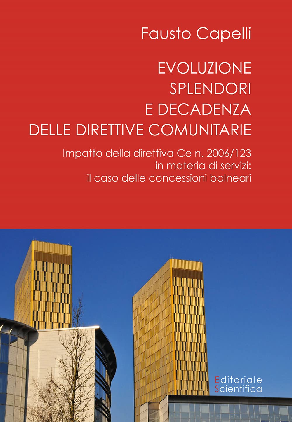 Evoluzione, splendori e decadenza delle direttive comunitarie. Impatto della direttiva CE n. 2006/123 in materia di servizi: il caso delle concessioni balneari Law