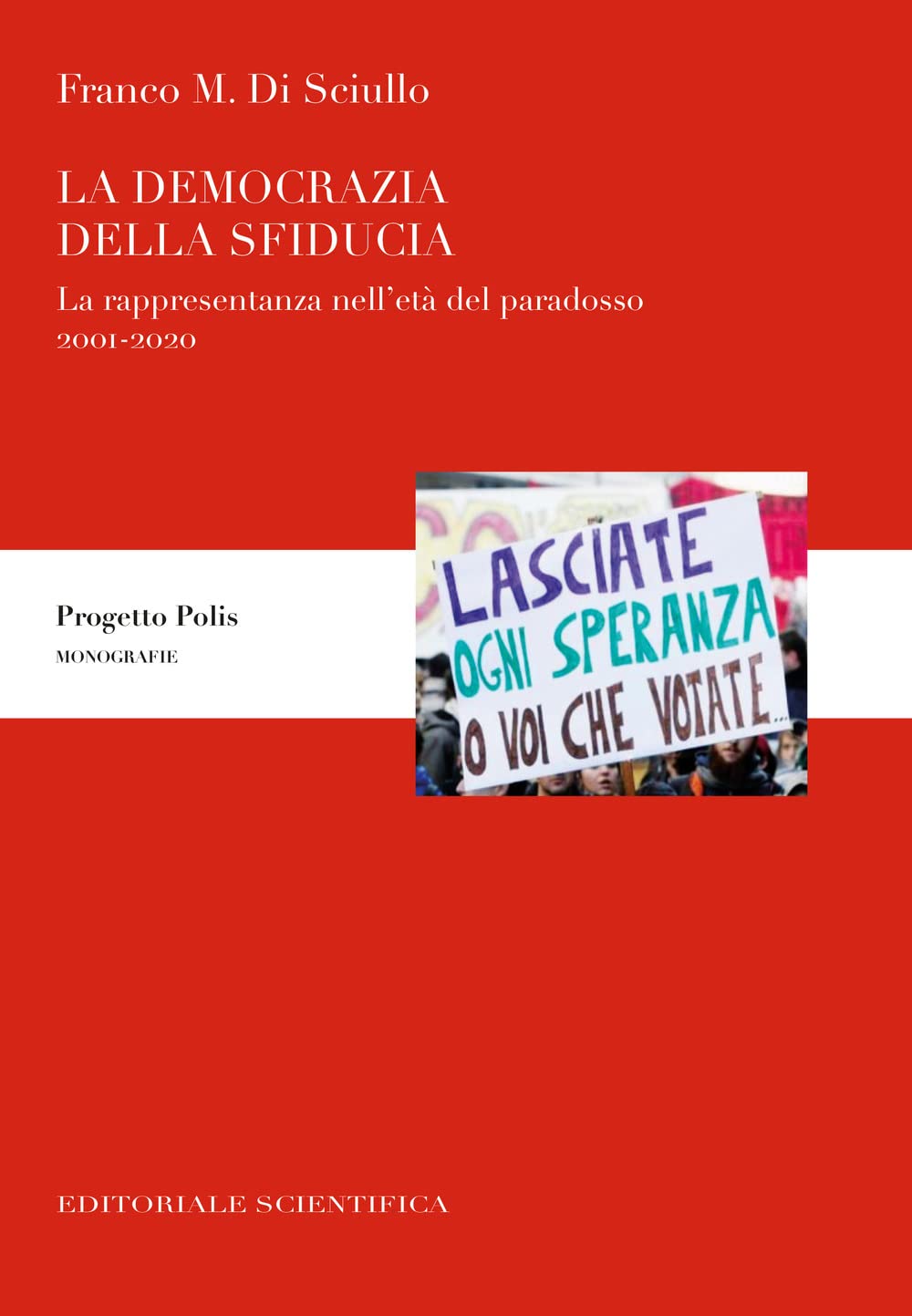 La democrazia della sfiducia. La rappresentanza nell'età del paradosso, 2001-2020 book