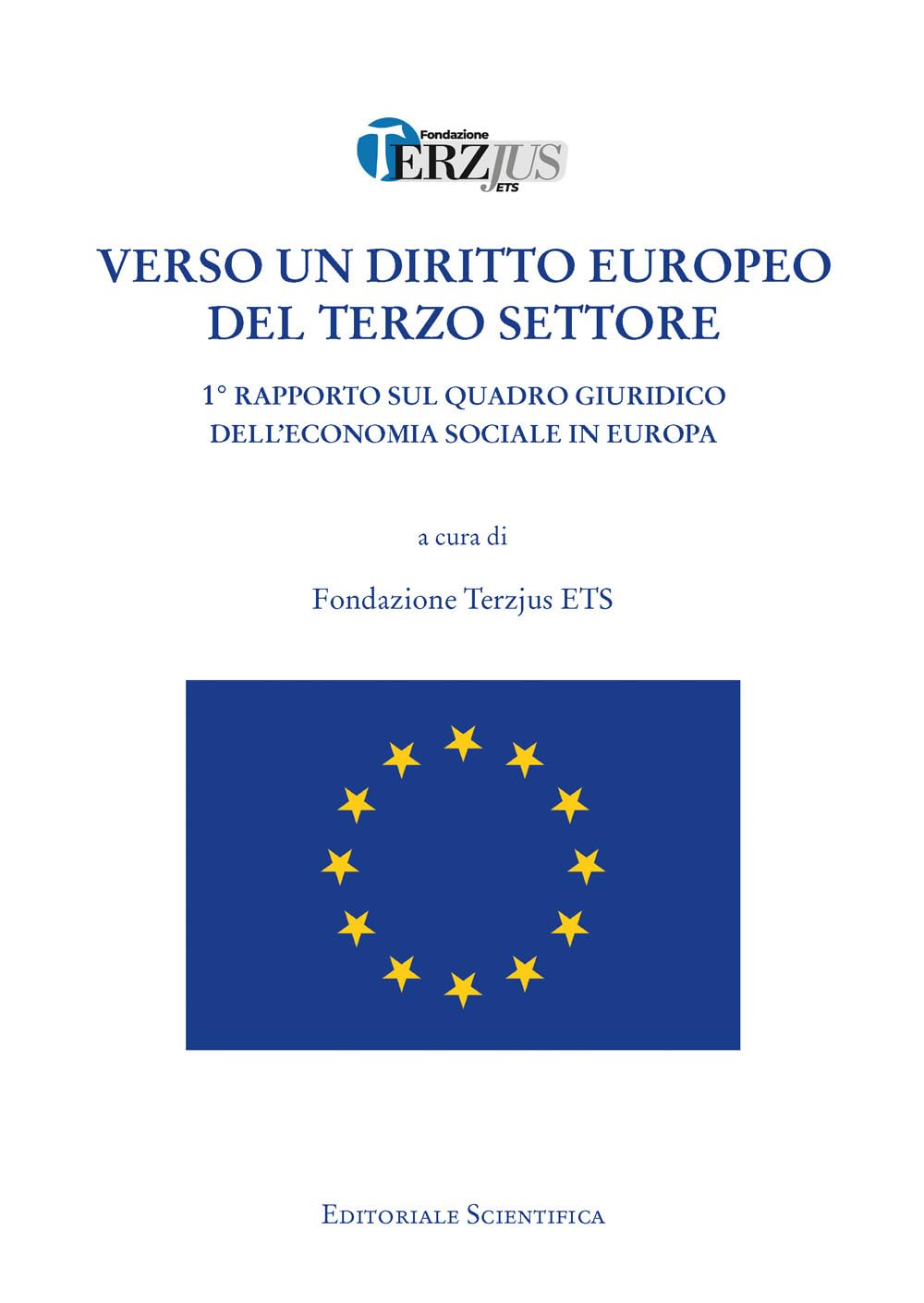 Verso un diritto europeo del terzo settore. 1° rapporto sul quadro giuridico dell'economia sociale in Europa Law
