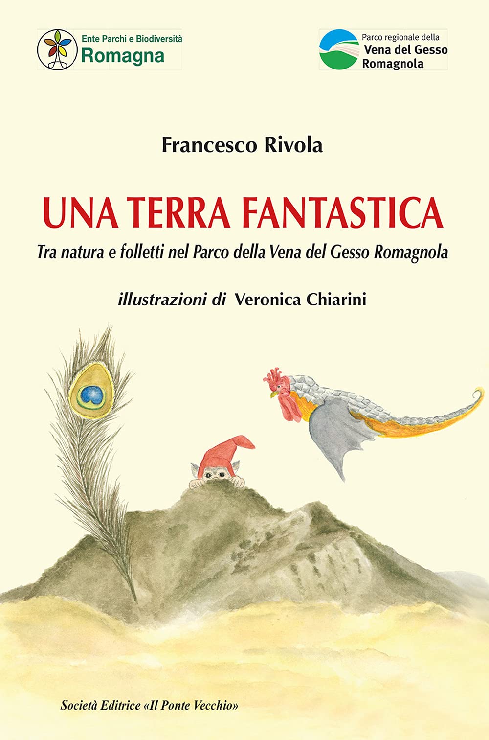 Una terra fantastica. Tra natura e folletti nel Parco della Vena del Gesso Romagnola. Ediz. illustrata book