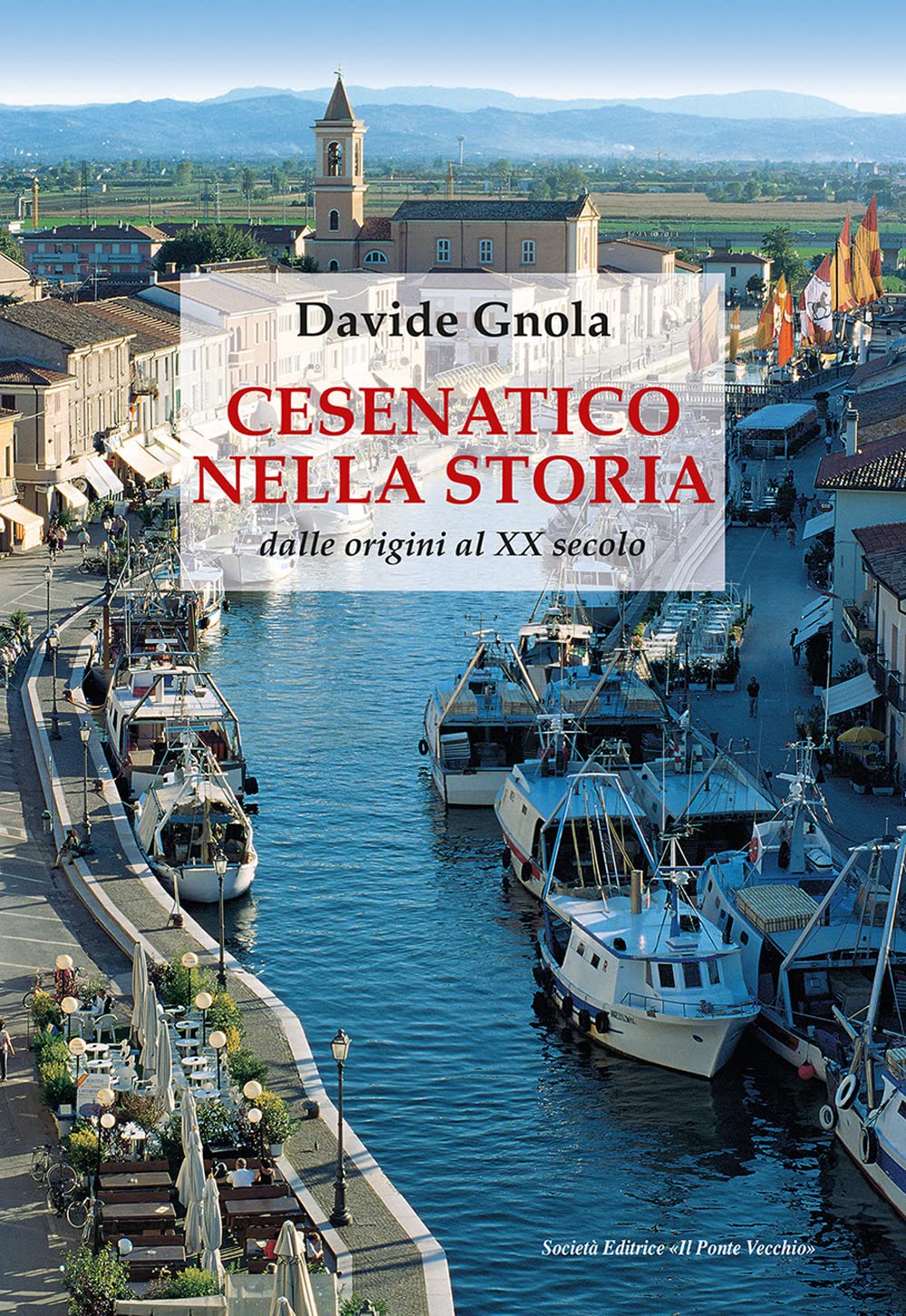 Cesenatico nella storia. Dalle origini al XX secolo book