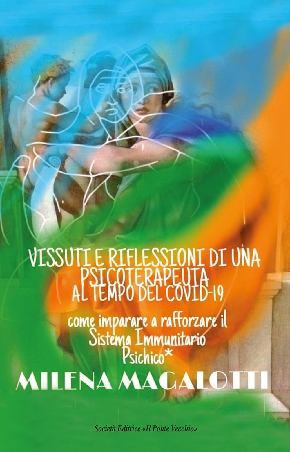 Vissuti e riflessioni di una psicoterapeuta al tempo del Covid-19 book