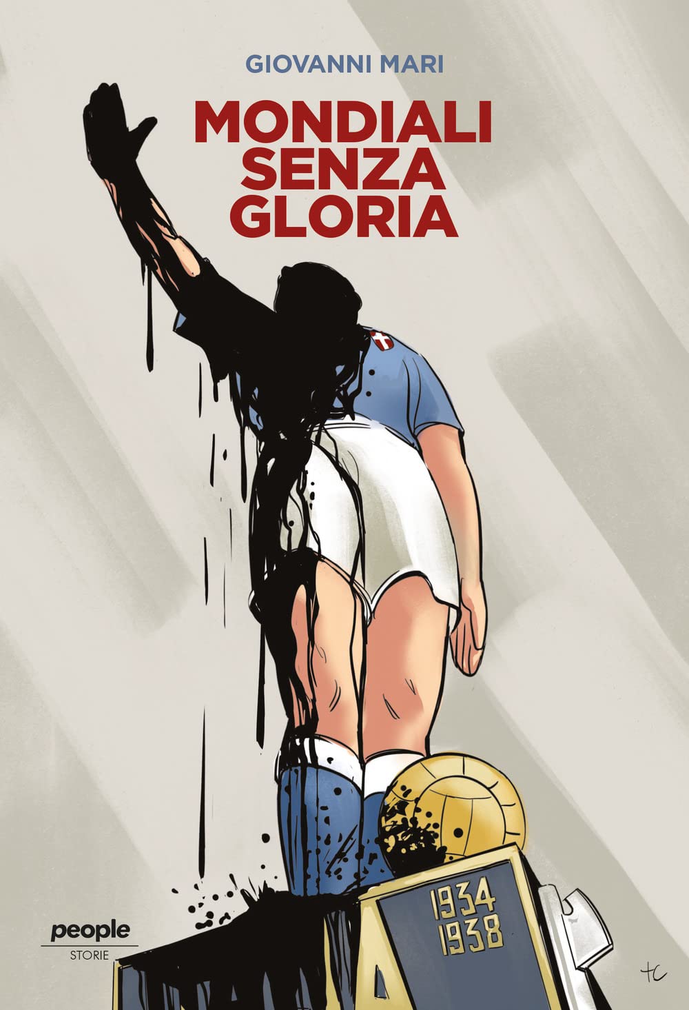 Mondiali senza gloria. La vittoria del 1934, comprata da Mussolini, e quella fascistissima del 1938 book