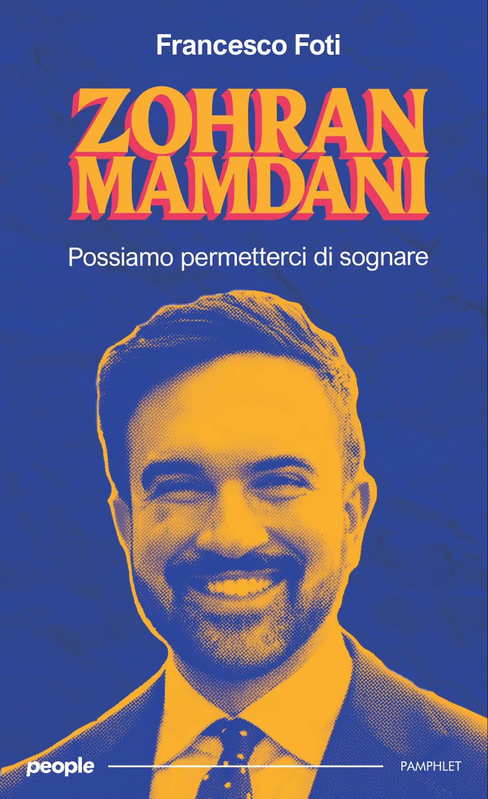 Zohran Mamdani. Possiamo permetterci di sognare. Nuova ediz. book