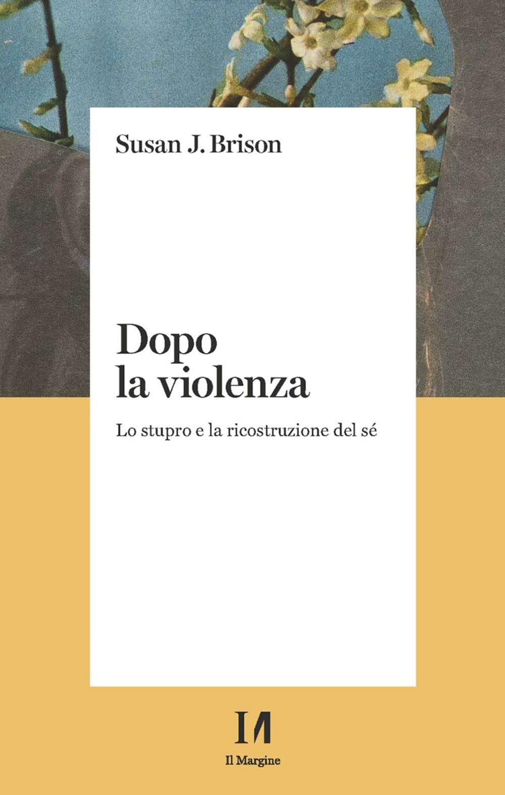 Dopo la violenza. Lo stupro e la ricostruzione del sé Philosophy