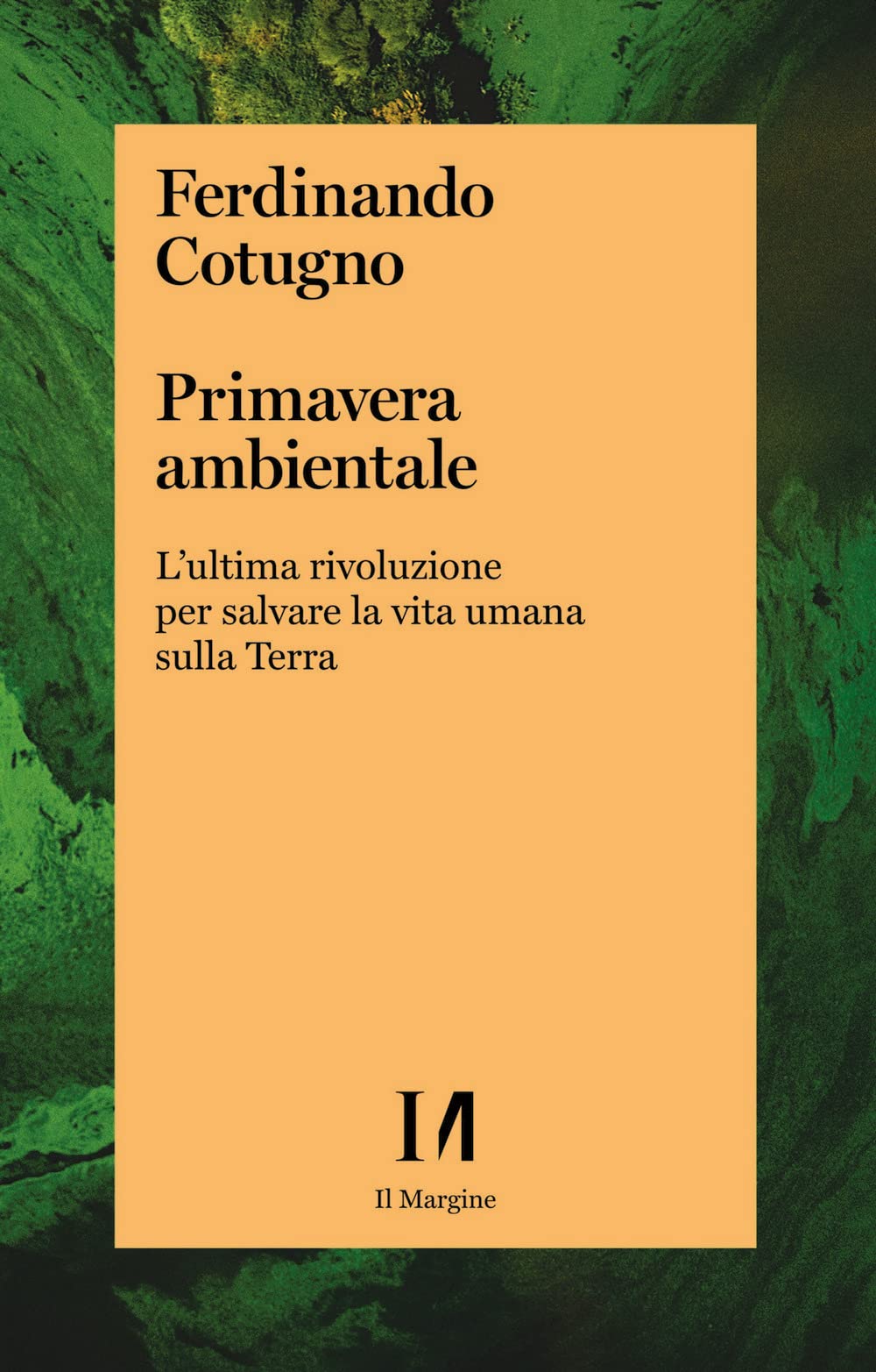 Primavera ambientale. L'ultima rivoluzione per salvare la vita umana sulla Terra Mathematics