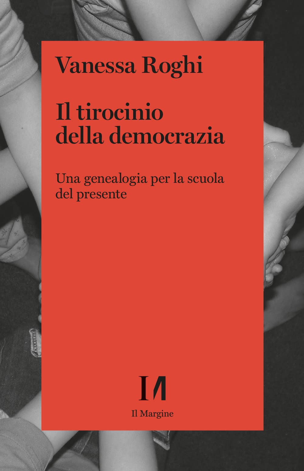 Il tirocinio della democrazia. Una genealogia per la scuola del presente book