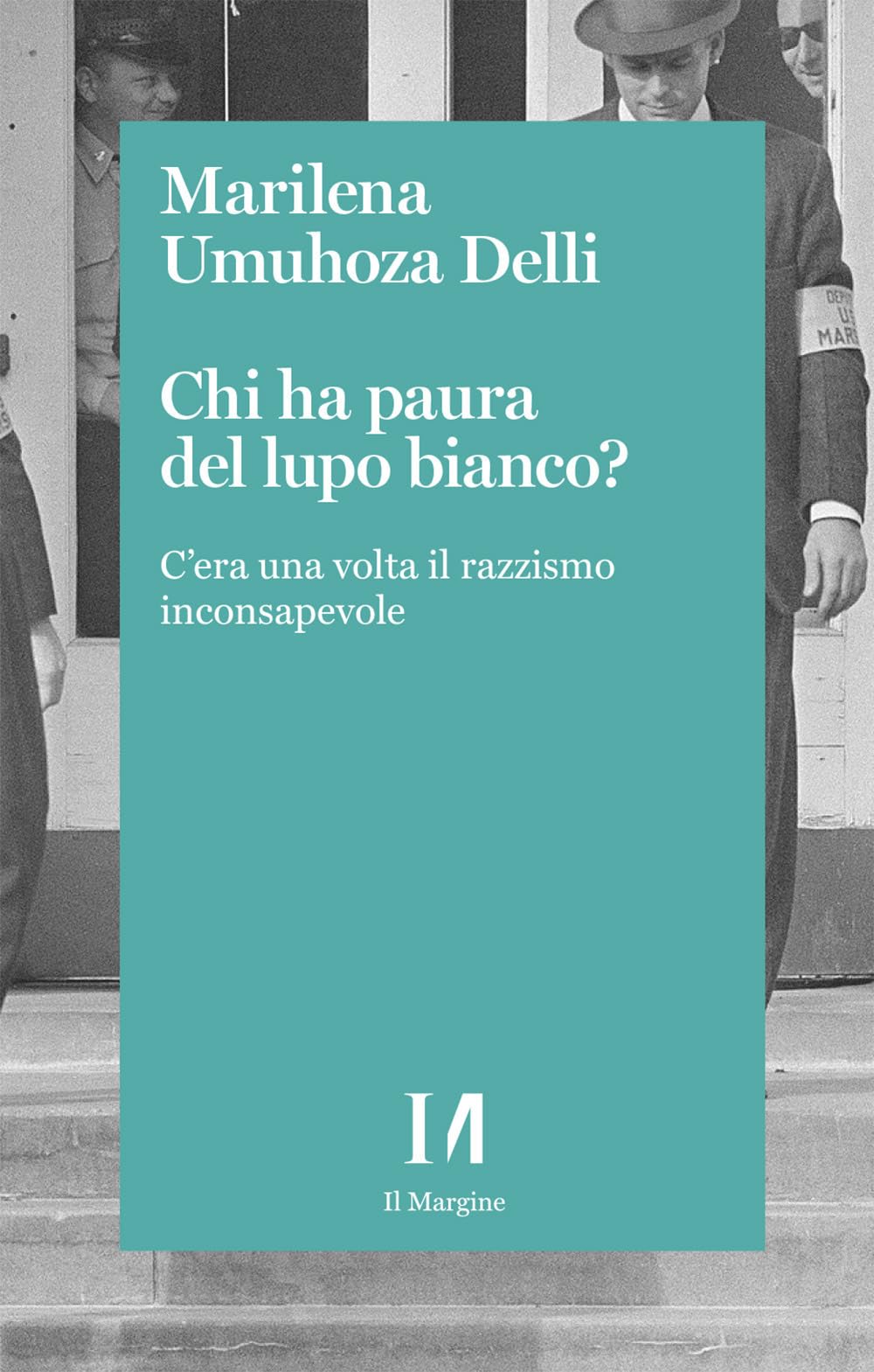 Chi ha paura del lupo bianco? C’era una volta il razzismo consapevole book